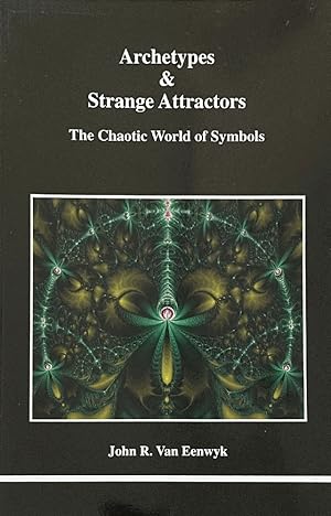 Archetypes & Strange Attractors (STUDIES IN JUNGIAN PSYCHOLOGY BY JUNGIAN ANALYSTS)