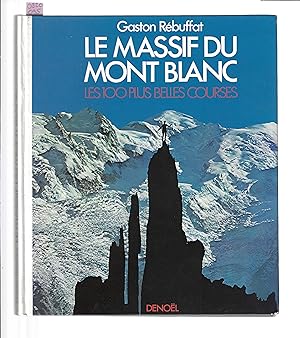 Le Massif du Mont Blanc : Les 100 plus belles courses