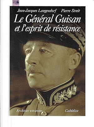 Le général Guisan et l'esprit de résistance