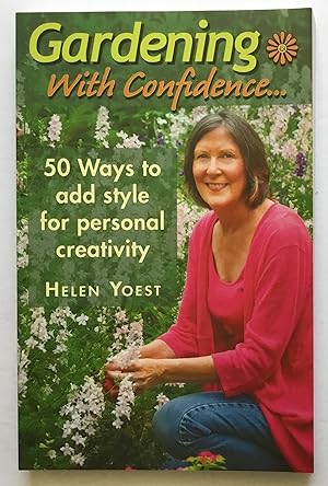 Gardening with ConfidenceÉ50 Ways to add style for personal creativity.