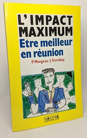 L'impact maximum : Être meilleur en réunion