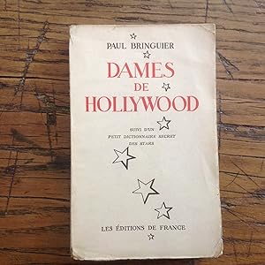 DAMES de HOLLYWOOD suivi d'un petit dictionnaire secret des STARS . CINEMA des Années 1930 .