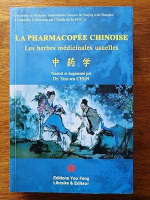 La pharmacopée chinoise Les herbes médicinales usuelles 2008 - CHEN You Wa - Botanique Thérapie M...
