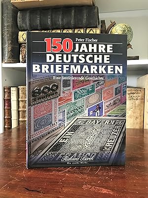 150 Jahre deutsche Briefmarken. Eine faszinierende Geschichte.