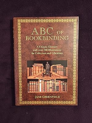 ABC OF BOOKBINDING: A UNIQUE GLOSSARY WITH OVER 700 ILLUSTRATIONS FOR COLLECTORS AND LIBRARIANS