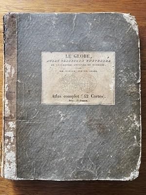 Le Globe atlas classique universel de géographie ancienne et moderne 1836 - DUFOUR Auguste Henri ...