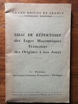 Essai de répertoire des loges maçonniques françaises des origines à nos jours 1966 - - Franc maço...