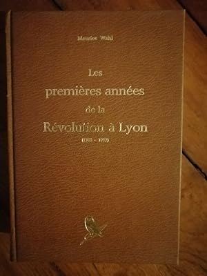 Les premières années de la Révolution à Lyon 1788 1792 1978 - WAHL Maurice - Régionalisme Rhône A...