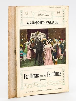 Fantômas contre Fantômas. Drame [ Avec : ] Gaumont Palace. Saison 1913-1914 [ Edition originale ]