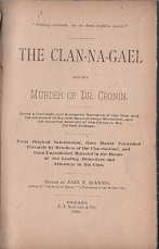 The Clan-Na-Gael and the murder of Dr. Cronin, being a complete and authentic narrative of the ri...