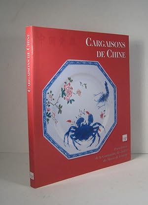 Cargaisons de Chine. Porcelaines de la Compagnie des Indes du Musée de Lorient