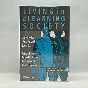 LIVING IN A LEARNING SOCIETY: LIFE HISTORIES, IDENTITIES AND EDUCATION