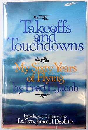 Takeoffs and Touchdowns: My Sixty Years of Flying