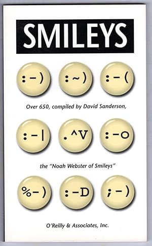 Smileys: Over 650, Compiled by David Sanderson, the "Noah Webster of Smileys"