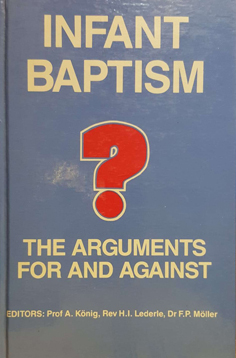 Infant Baptism: The Arguments For and Against