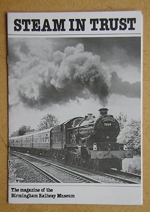 Steam in Trust. Vol. 6. No. 3. The Magazine of the Birmingham Railway Museum.
