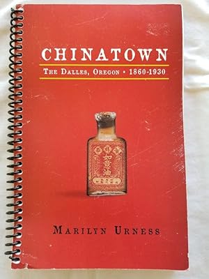 Chinatown - The Dalles, Oregon 1860-1930