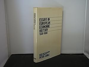 Essays in European Economic History 1500- 1800 edited for The Economic History Society by Peter E...
