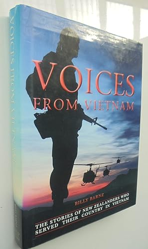 Voices From Vietnam The Stories of New Zealanders Who Served Their Country in Vietnam