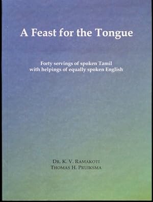 A Feast for the Tongue: Forty Servings of Spoken Tamil with Helpings of Equally Spoken English