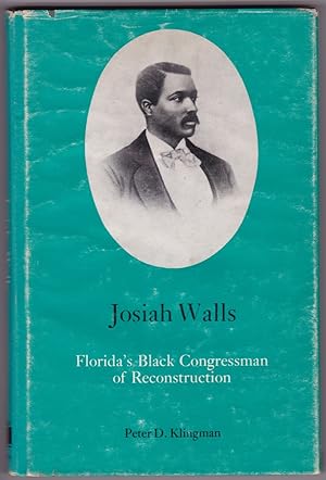 Josiah Walls, Florida's Black Congressman of Reconstruction