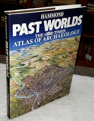 Hammond Past Worlds: The Times Atlas of Archaeology