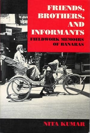 Friends, Brothers and Informants: Fieldwork Memoirs of Banaras