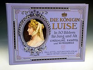Die Konigin Luise in 50 Bildern Fur Jung und Alt (Queen Luise in 50 pictures for young and old)