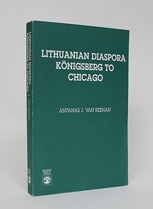 Lithuanian Diaspora: Konigsberg to Chicago