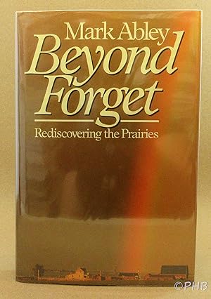 Beyond Forget: Rediscovering the Prairies