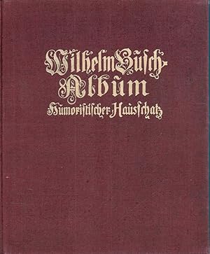 Wilhelm Busch-Album. Humoristischer Hausschatz mit 1500 Bildern. 183.-192. Tsd.