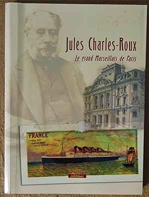 Jules Charles-Roux : Le grand Marseillais de Paris