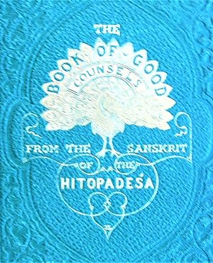 The Book of Good Counsels: From the Sanskrit of the "Hitopadesa".