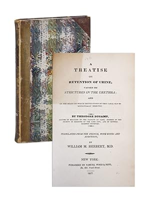 A Treatise on Retention of Urine, Caused by Strictures in the Urethra; And of the Means by Which ...