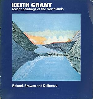 Keith Grant: Recent Paintings of the Northlands
