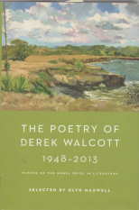 The poetry of Derek Walcott 1948-2013, selected by Glyn Maxwell.