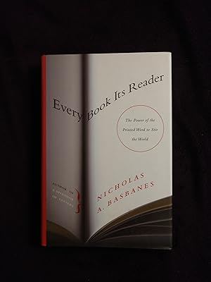EVERY BOOK ITS READER: THE POWER OF THE PRINTED WORD TO STIR THE WORLD