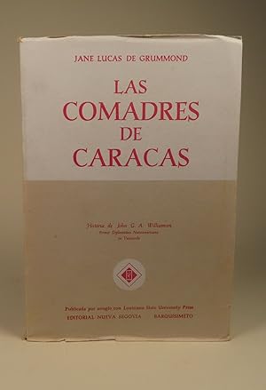 Las Comadres de Caracas Historia de John G. A. Williamson Primer Diplomatico Norteamericano en Ve...