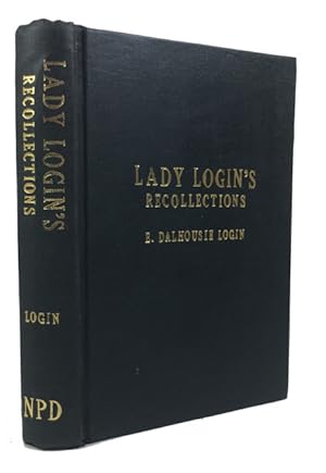 Lady Login's Recollections: Court LIfe and Camp LIfe, 1820-1904
