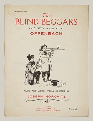 The Blind Beggars [Les deux aveugles] Operetta in one act . Text by Jules Moineaux English transl...