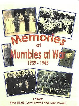 Memories of Mumbles at War 1939-1945