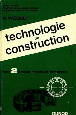 Technologie de construction Tome II : fonctions m caniques  l mentaires - R gis Pasquet