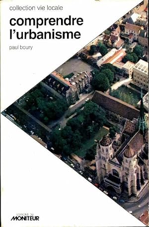 Comprendre l'urbanisme - Paul Boury