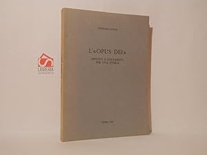 L'Opus Dei. Appunti e documenti per una storia