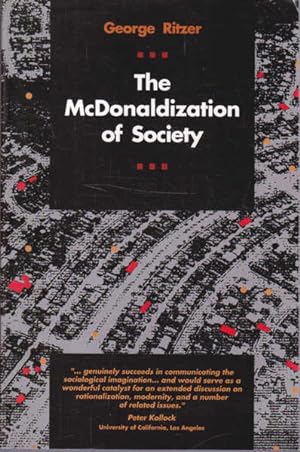 The McDonaldization of Society: An Investigation into the Changing Character of Contemporary Soci...