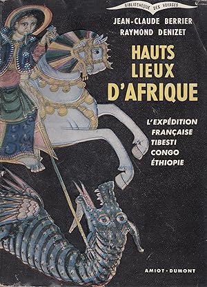 Hauts lieux d'Afrique - Lexpédition française Tibesti, Congo, Ethiopie -