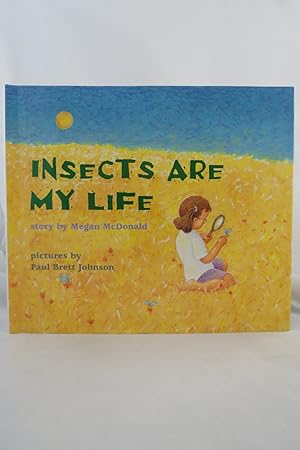 INSECTS ARE MY LIFE (DJ Protected by a Brand New, Clear, Acid-Free Mylar Cover) (Signed by Author)