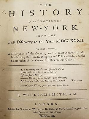 The History of the Province of New-York, from the First Discovery to the Year M.DCC.XXXII; To whi...