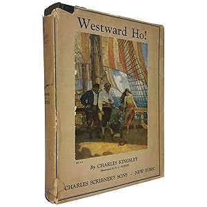 Westward Ho! or, the Voyages and Adventures of Sir Amyas Leigh, Knight, of Burrough, in the Count...