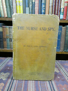 The Nurse and the Spy, Thrilling Story of the Adventures of a Woman who Served as a Union Soldier